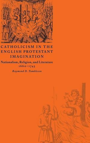 Catholicism in the English Protestant Imagination