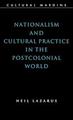 Nationalism and Cultural Practice in the Postcolonial World