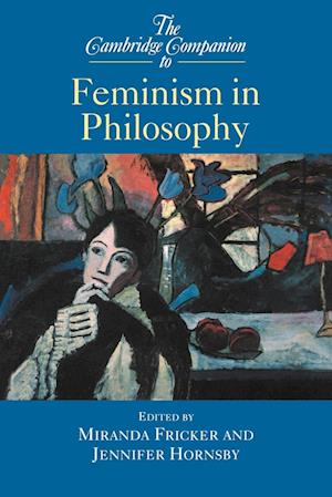 The Cambridge Companion to Feminism in Philosophy