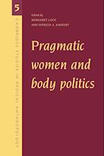 Pragmatic Women and Body Politics