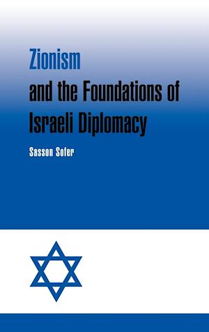 Zionism and the Foundations of Israeli Diplomacy