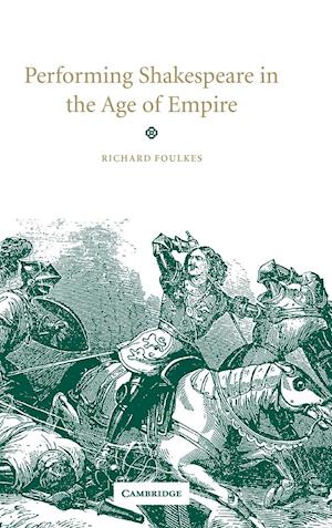 Performing Shakespeare in the Age of Empire