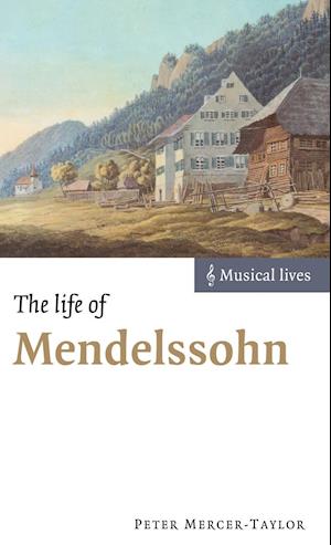 The Life of Mendelssohn