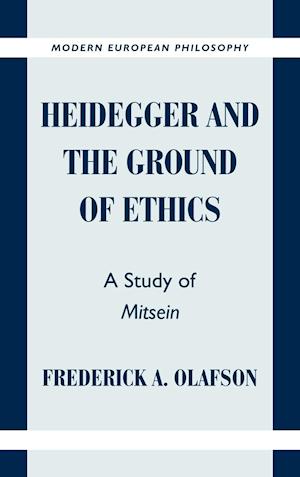 Heidegger and the Ground of Ethics