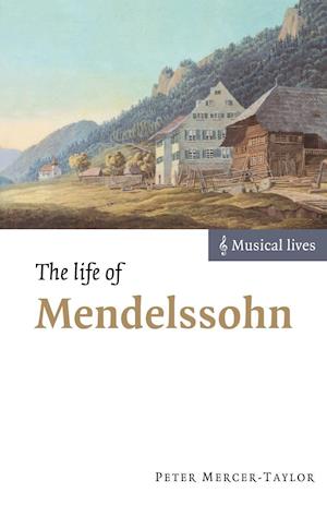 The Life of Mendelssohn