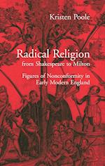 Radical Religion from Shakespeare to Milton