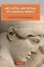 Art, Myth, and Ritual in Classical Greece