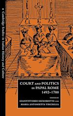 Court and Politics in Papal Rome, 1492–1700