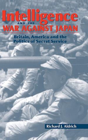 Intelligence and the War against Japan