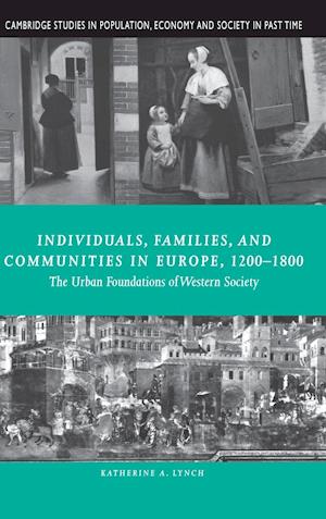 Individuals, Families, and Communities in Europe, 1200-1800