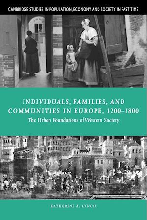 Individuals, Families, and Communities in Europe, 1200-1800