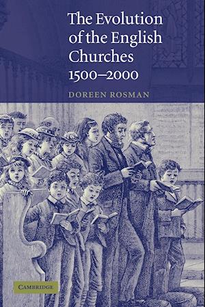 The Evolution of the English Churches, 1500-2000