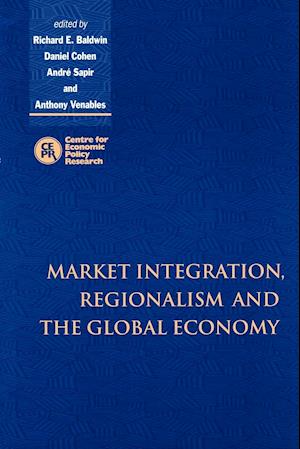 Market Integration, Regionalism and the Global Economy