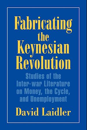 Fabricating the Keynesian Revolution