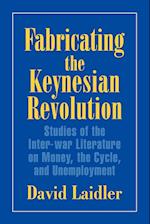 Fabricating the Keynesian Revolution