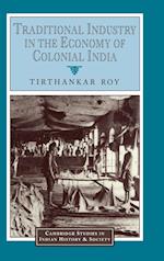 Traditional Industry in the Economy of Colonial India