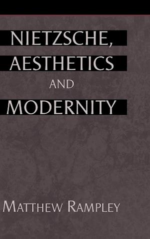 Nietzsche, Aesthetics and Modernity