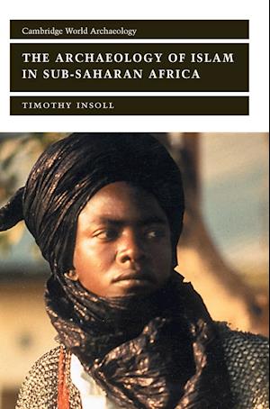 The Archaeology of Islam in Sub-Saharan Africa