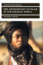 The Archaeology of Islam in Sub-Saharan Africa