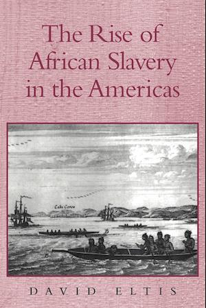 The Rise of African Slavery in the Americas