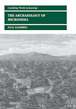 The Archaeology of Micronesia