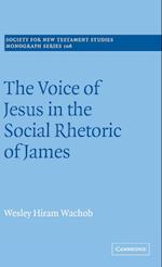 The Voice of Jesus in the Social Rhetoric of James
