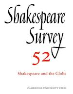 Shakespeare Survey: Volume 52, Shakespeare and The Globe