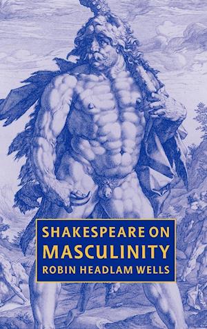 Shakespeare on Masculinity