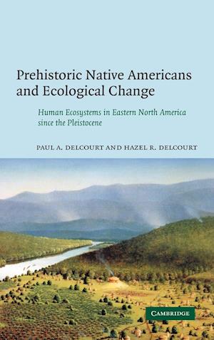 Prehistoric Native Americans and Ecological Change