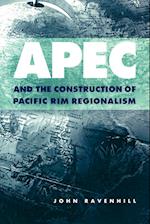 APEC and the Construction of Pacific Rim Regionalism