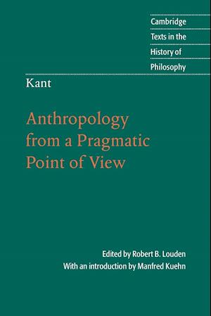 Kant: Anthropology from a Pragmatic Point of View