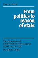 From Politics to Reason of State