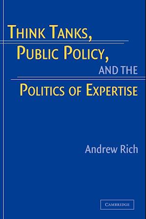 Think Tanks, Public Policy, and the Politics of Expertise