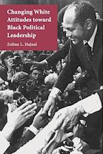 Changing White Attitudes toward Black Political Leadership