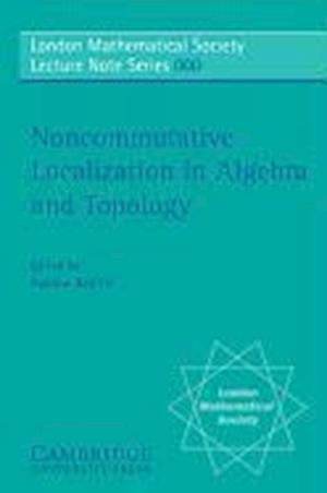 Noncommutative Localization in Algebra and Topology