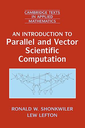 An Introduction to Parallel and Vector Scientific Computation