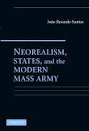 Neorealism, States, and the Modern Mass Army