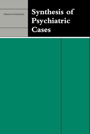 Synthesis of Psychiatric Cases