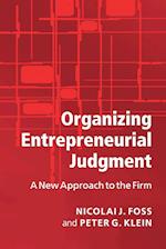 Organizing Entrepreneurial Judgment