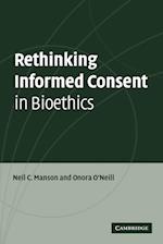 Rethinking Informed Consent in Bioethics