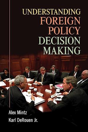 Understanding Foreign Policy Decision Making