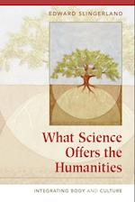 What Science Offers the Humanities