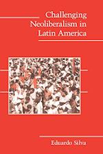 Challenging Neoliberalism in Latin America