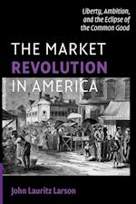 The Market Revolution in America