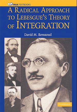 A Radical Approach to Lebesgue's Theory of Integration