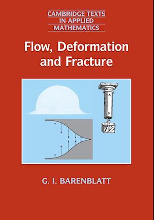 Flow, Deformation and Fracture