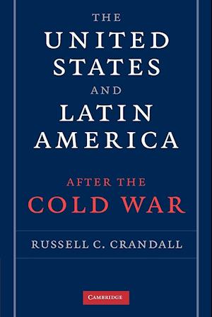 The United States and Latin America after the Cold War