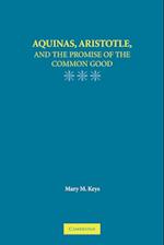 Aquinas, Aristotle, and the Promise of the Common Good