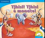 Tjhisi! Tjhisi e monate! (Sesotho)