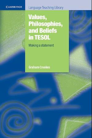 Values, Philosophies, and Beliefs in TESOL: Making a Statement